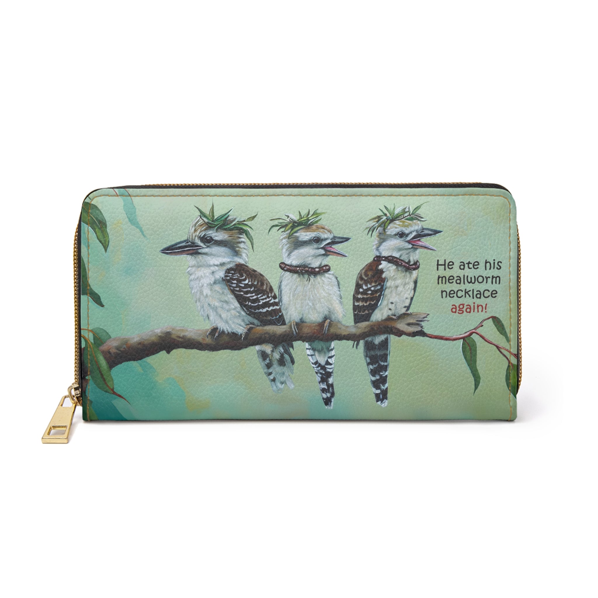 He Ate His Mealworm Necklace AGAIN! - Funny Kookaburra Zipper Wallet